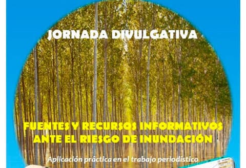 Jornada «Fuentes y recursos informativos ante el riesgo de inundación. Aplicación en el trabajo periodístico»