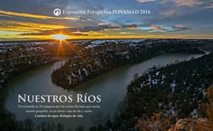 Exposición fotográfica FONAMAD: “Nuestros ríos”
